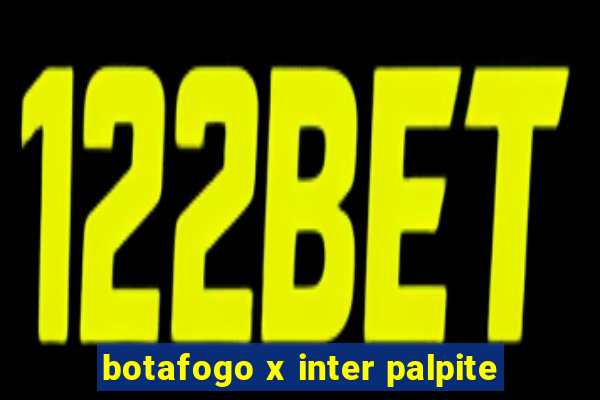 botafogo x inter palpite